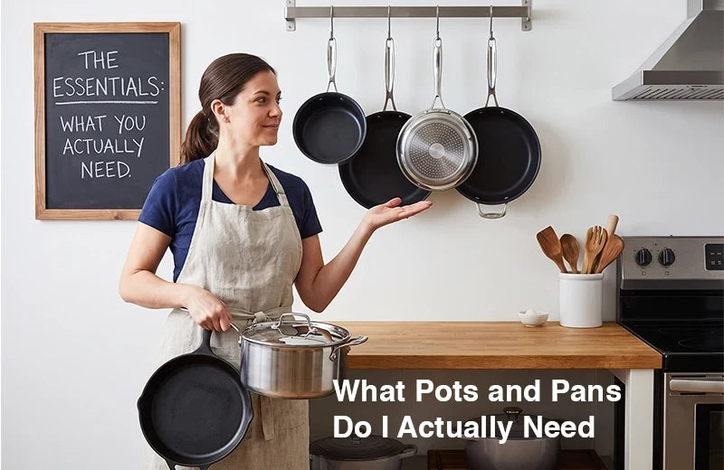 What Pots and Pans Do I Actually Need?